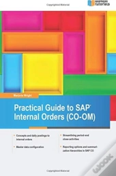 Practical Guide To Sap Internal Orders (Co-Om)