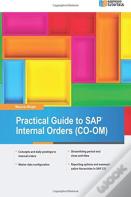 Practical Guide To Sap Internal Orders (Co-Om)