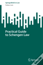 Practical Guide To Schengen Law