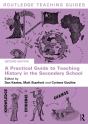 Practical Guide To Teaching History In The Secondary School - Preview