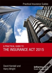 Practical Guide To The Insurance Act 2015
