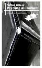 Practical Guides On Welding Aluminum - Preview