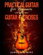 Practical Guitar For Beginners And Guitar Exercises - Preview