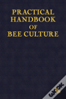 Practical Handbook Of Bee Culture
