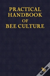 Practical Handbook Of Bee Culture