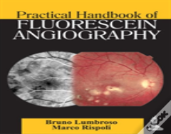 Practical Handbook Of Fluorescein Angiography