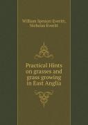 Practical Hints On Grasses And Grass Growing In East Anglia