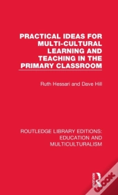 Practical Ideas For Multi-Cultural Learning And Teaching In The Primary Classroom