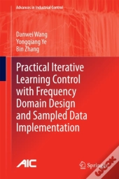 Practical Iterative Learning Control With Frequency Domain Design And Sampled Data Implementation