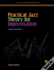 Practical Jazz Theory For Improvisation