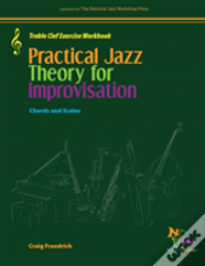Practical Jazz Theory For Improvisation Treble Clef Exercise Workbook