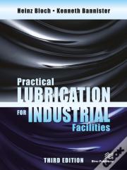 Practical Lubrication For Industrial Facilities, Third Edition