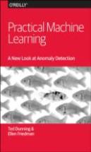 Practical Machine Learning Â€“ A New Look At Anomaly  Detection
