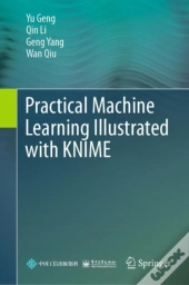 Practical Machine Learning Illustrated With Knime