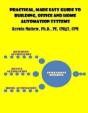 Practical, Made Easy Guide To Building, Office And Home Automation Systems - Preview