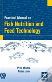 Practical Manual On Fish Nutrition And Feed Technology
