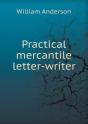 Practical Mercantile Letter-Writer - Preview