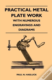 Capa do artigo Practical Metal Plate Work - With Numerous Engravings And Diagrams