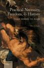 Practical Necessity, Freedom, And History - Preview