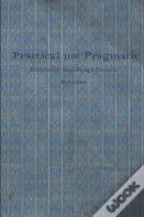 Practical Not Pragmatic