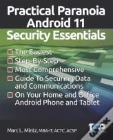 Practical Paranoia Android 11 Security Essentials