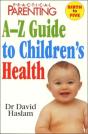 "Practical Parenting" A-Z Guide To Children'S Health - Preview