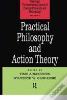Practical Philosophy And Action Theory