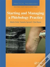 Practical Phlebology: Starting And Managing A Phlebology Practice