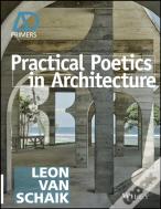 Practical Poetics In Architecture