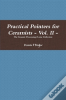 Practical Pointers For Ceramists - Vol. Ii