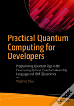 Practical Quantum Computing For Developers