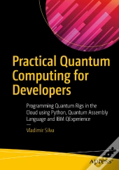 Practical Quantum Computing For Developers