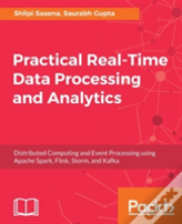 Practical Real-Time Data Processing And Analytics