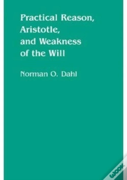 Capa do artigo Practical Reason, Aristotle, And Weakness Of The Will