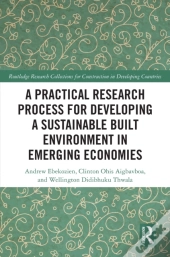 Practical Research Process For Developing A Sustainable Built Environment In Emerging Economies