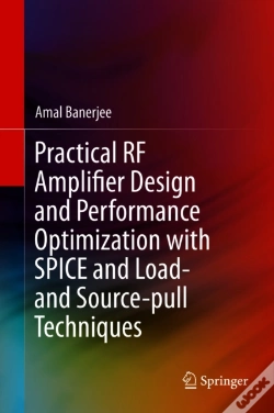 Capa do artigo Practical Rf Amplifier Design And Performance Optimization With Spice And Load- And Source-Pull Techniques