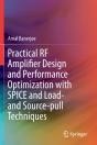 Practical Rf Amplifier Design And Performance Optimization With Spice And Load- And Source-Pull Techniques - Preview