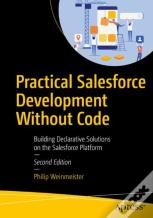 Practical Salesforce Development Without Code