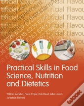 Practical Skills In Food Science, Nutrition And Dietetics