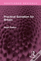 Practical Socialism For Britain