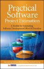 Practical Software Project Estimation: A Toolkit For Estimating Software Development Effort & Duration - Preview