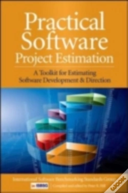 Capa do artigo Practical Software Project Estimation: A Toolkit For Estimating Software Development Effort & Duration
