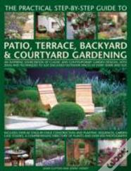 Practical Step-By-Step Guide To Patio, Terrace, Backyard & Courtyard Gardening