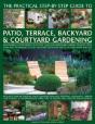 Practical Step-By-Step Guide To Patio, Terrace, Backyard & Courtyard Gardening - Preview