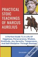 Practical Stoic Teachings Of Marcus Aurelius