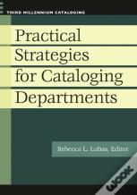 Practical Strategies For Cataloging Departments