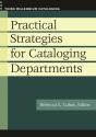 Practical Strategies For Cataloging Departments - Preview