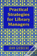 Practical Strategies For Library Managers