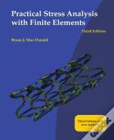 Practical Stress Analysis With Finite Elements (3rd Edition)
