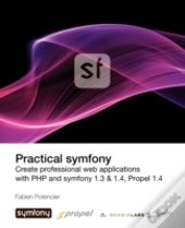 Practical Symfony 1.3 & 1.4 For Propel
